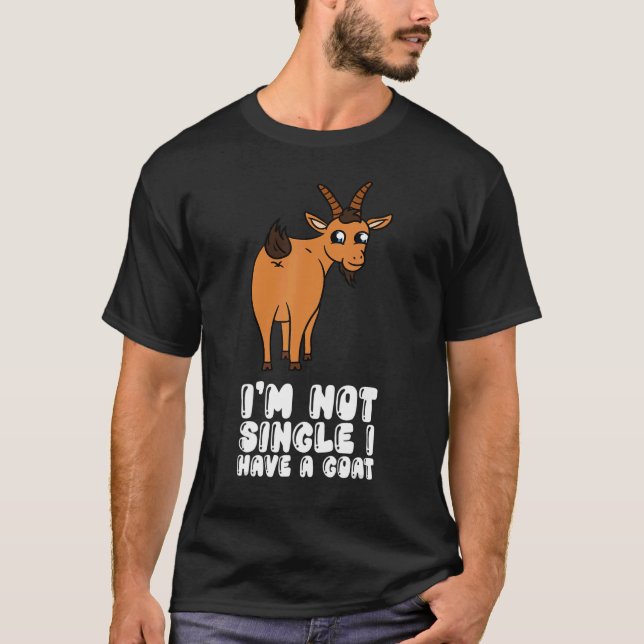 Camiseta I'm Not Single I Have A Goat (Frente)