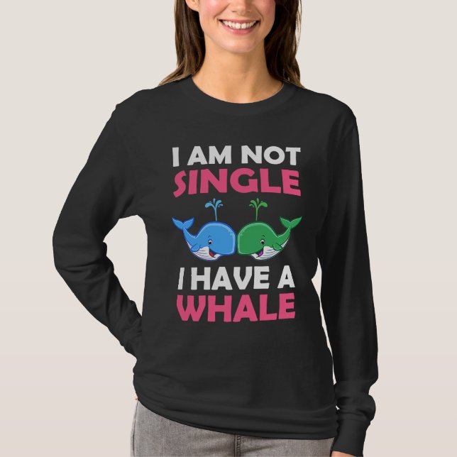 Camiseta I'm Not Single I Have A Whale  1 (Frente)