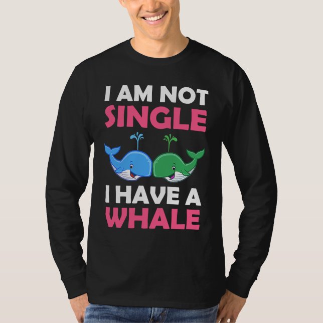 Camiseta I'm Not Single I Have A Whale  1 (Frente)