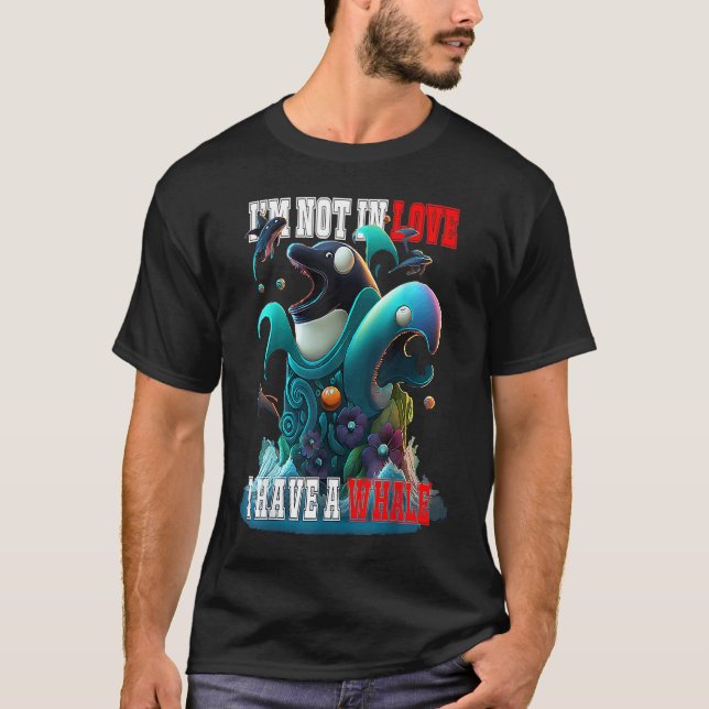 Camiseta I'm not Single I have a Whale  Valentine FIsh Ocea (Frente)