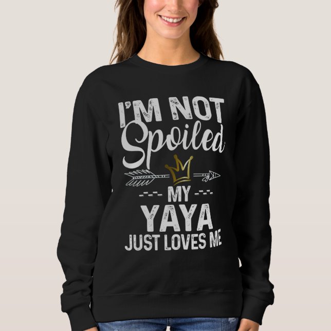 Camiseta I'm Not Spoiled My Yaya Loves Me Family Memes (Frente)
