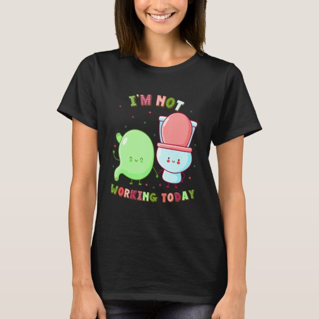 Camiseta I'm Not Working Today  Labor Day Gastroparesis (Frente)