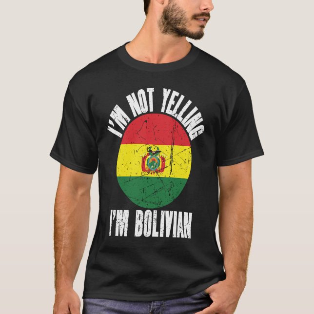 Camiseta I'm Not Yelling I'm Bolivian Retro Distressed Boli (Frente)