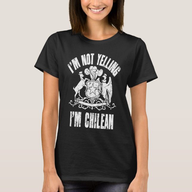 Camiseta I'm Not Yelling I'm Chilean Retro Distressed Chile (Frente)