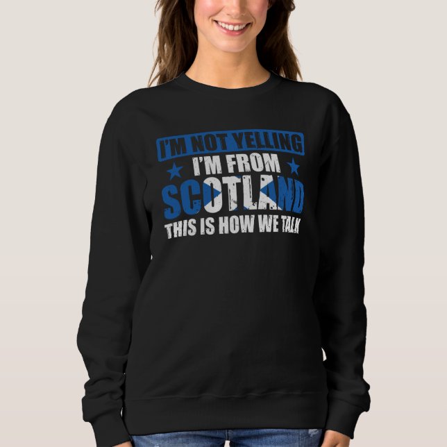 Camiseta I'm Not Yelling I'm From Scotland Uk Scottish (Frente)