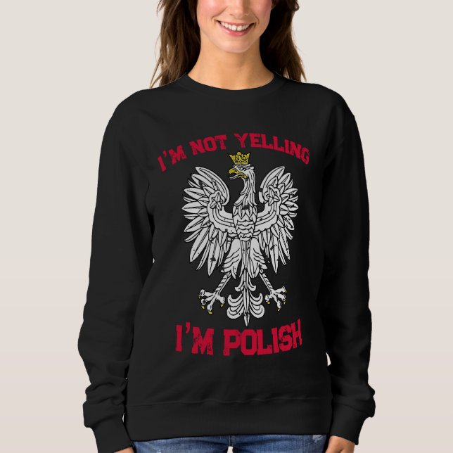 Camiseta I'm not yelling I'm polish poland  2 (Frente)