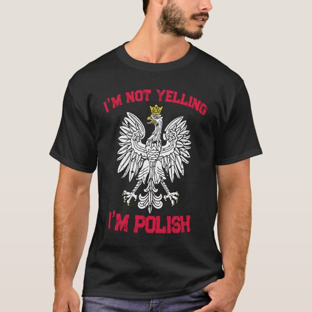 Camiseta I'm not yelling I'm polish poland  2 (Frente)