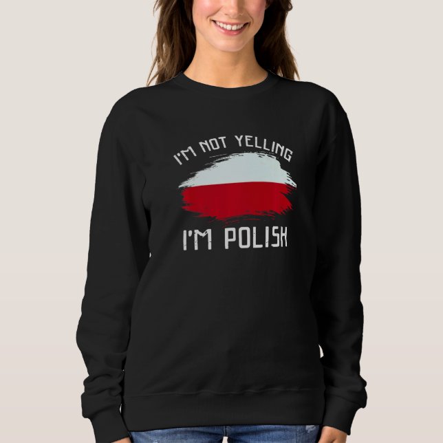 Camiseta I'm Not Yelling I'm Polish   Poland Pride Hispanic (Frente)