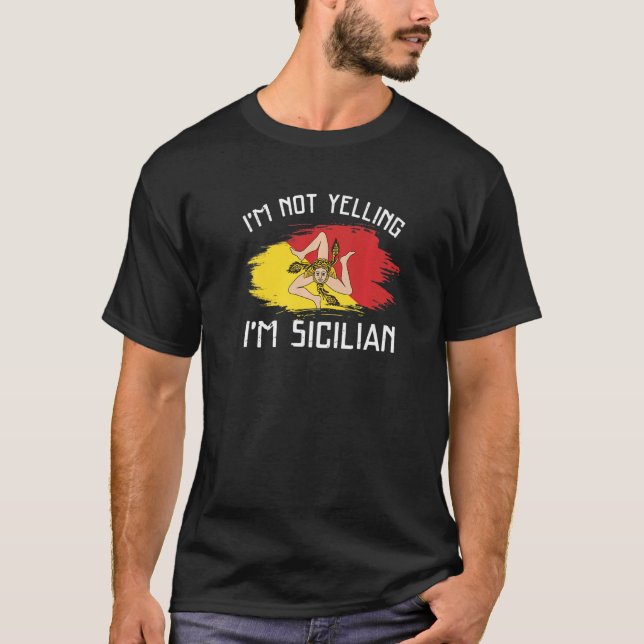 Camiseta I'm Not Yelling I'm Sicilian   Sicily Pride Hispan (Frente)