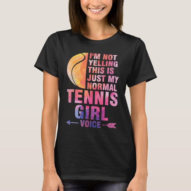 Camiseta I'm not yelling this is tennis girl voice tennis (Frente)