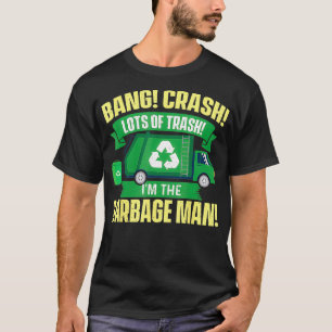 Camiseta Im O Homem Do Lixo Despeja O Lixo Do Motorista De