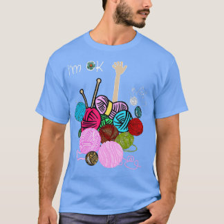 Camiseta Im Ok Crochet And Knitting Funny Crocheting 