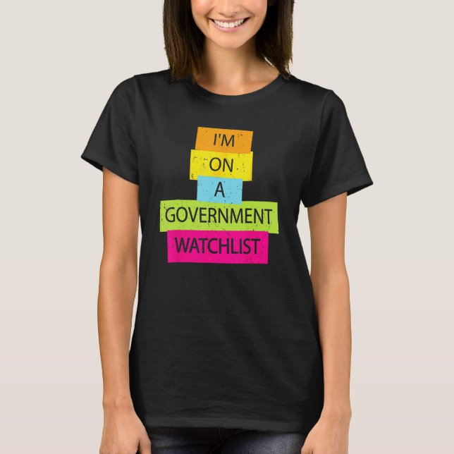 Camiseta I'm On A Government Watchlist Funny Men Anti Gover (Frente)