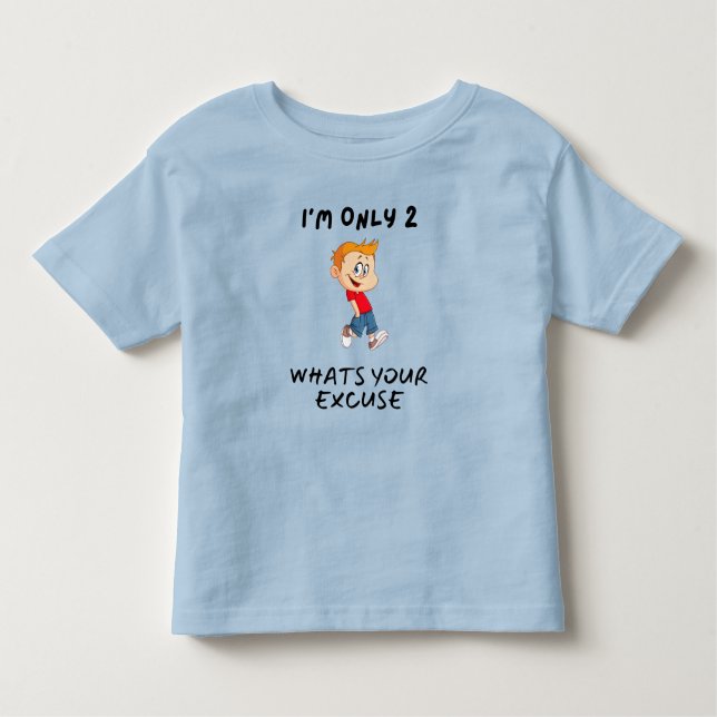 Camiseta I'm Only 2 What's Your Excuse (Frente)