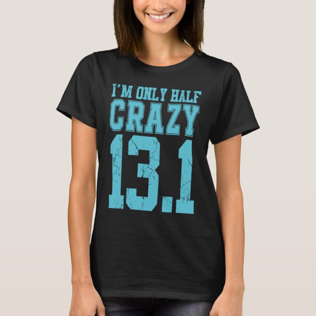 Camiseta Im Only half crazy 13 1 cross country marathon run (Frente)