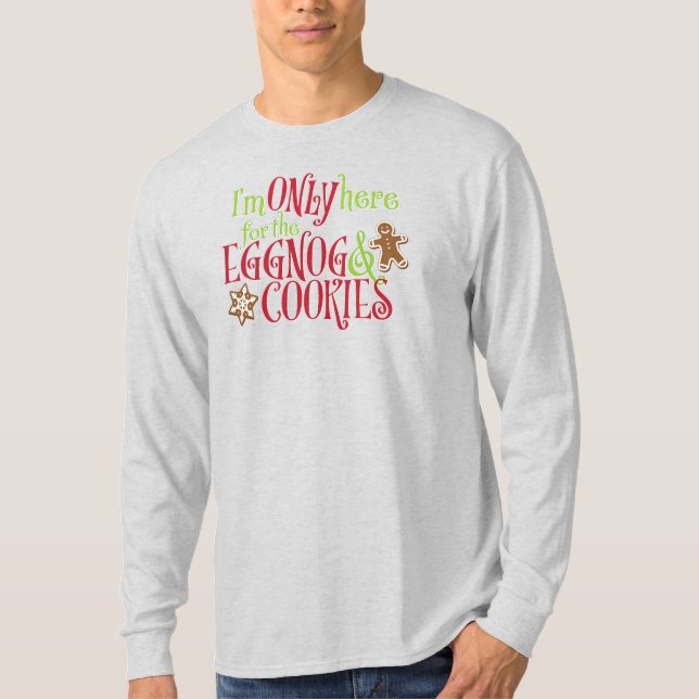 Camiseta I'm Only Here for the Eggnog & Cookies (Frente)