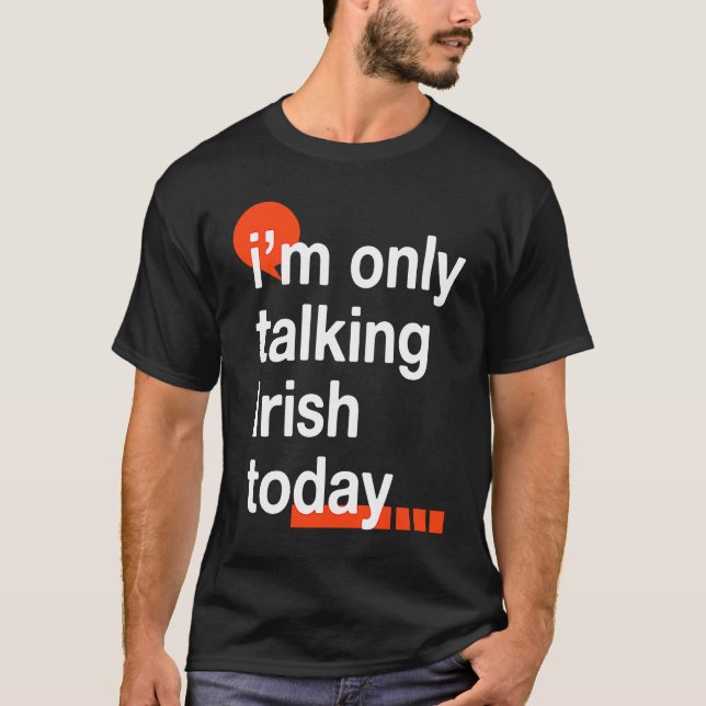 Camiseta I'm Only Talking Irish Today  Ireland Humor Dublin (Frente)