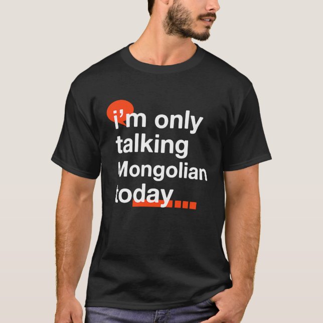 Camiseta I'm Only Talking Mongolian Today  Mongolia Humor M (Frente)