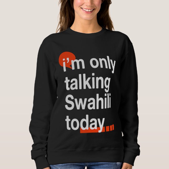 Camiseta I'm Only Talking Swahili Today  Ugandan Humor Ugan (Frente)