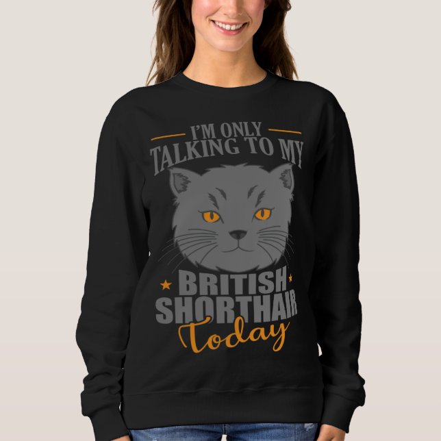 Camiseta I'm only talking to my British Shorthair Today (Frente)