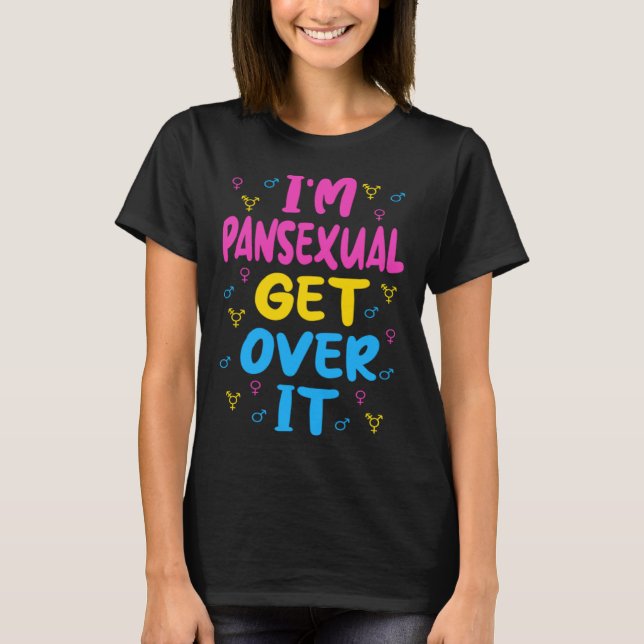 Camiseta Im Pansexual Get Over It (Frente)
