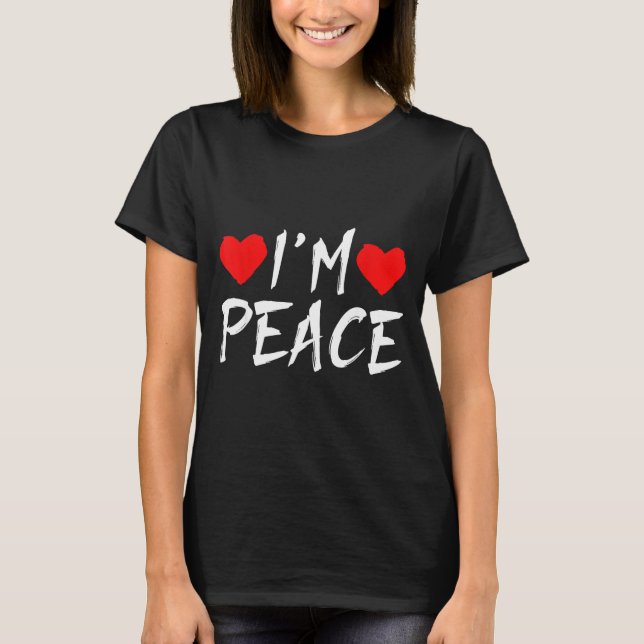 Camiseta I'm Peace Funny Couples Tee Valentine's Day Couple (Frente)