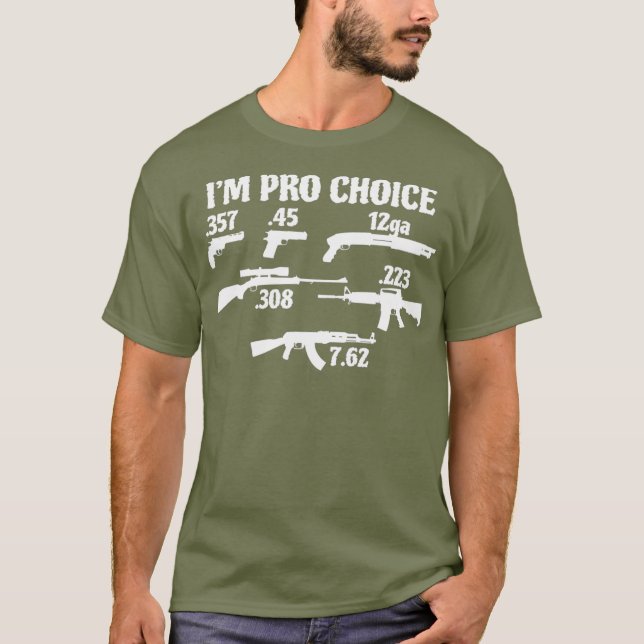 Camiseta Im Pro Choice pick your caliber Pro Gun 2A gift (Frente)