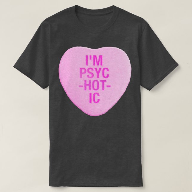 Camiseta Im PsycHOTic Candy Heart (Frente do Design)