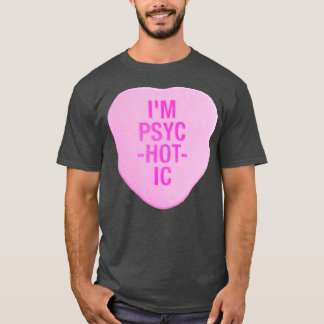 Camiseta Im PsycHOTic Candy Heart