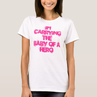 Camiseta Im que levam o bebê de um HERÓI