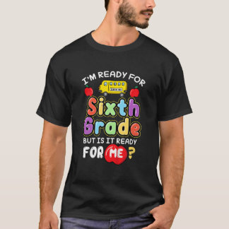 Camiseta I'M Ready Crush Sixth Grade Back To School School