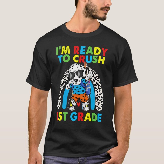 Camiseta I'm Ready To Crush 1st Grade Back To School Dalmat (Frente)