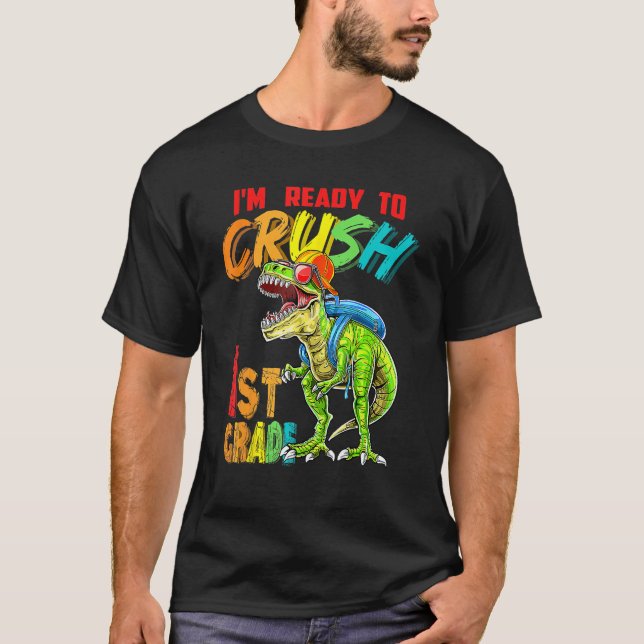 Camiseta I'm Ready To Crush 1st Grade T Rex Dinosaur Back T (Frente)