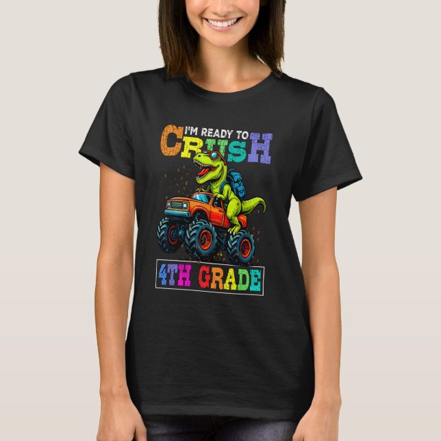 Camiseta I'm Ready to Crush 4th Grade Back to School Dinosa (Frente)