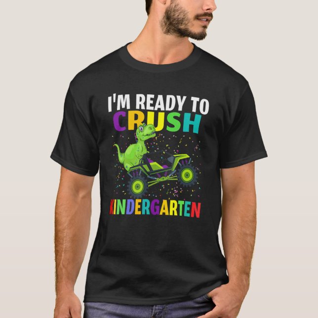 Camiseta I'm Ready To Crush Kindergarten Dino Truck Back To (Frente)