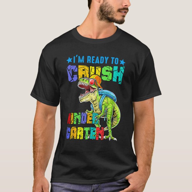 Camiseta I'm Ready To Crush Kindergarten Dinosaur Back To S (Frente)
