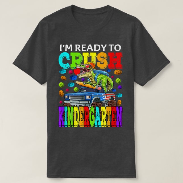 Camiseta I'm Ready To Crush Kindergarten Monster Truck Dino (Frente do Design)