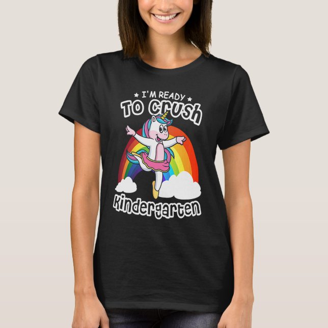 Camiseta I'm Ready To Crush Kindergarten Unicorn Ballerina  (Frente)