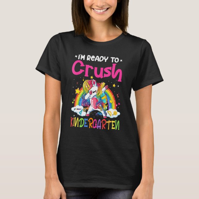 Camiseta I'm Ready To Crush Kindergarten Unicorn First Day  (Frente)