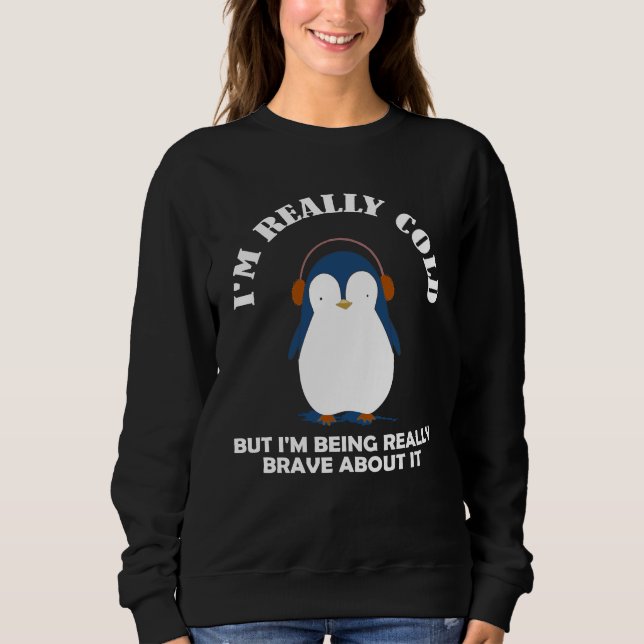 Camiseta I'm Really Cold But I'm Being Really Brave (Frente)