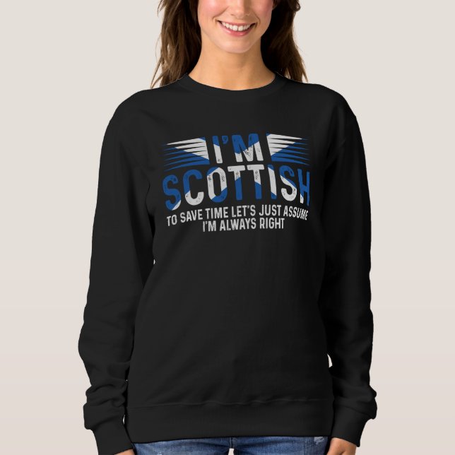 Camiseta I'm Scottish So I'm Always Right Scotland Uk (Frente)