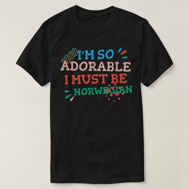Camiseta Im So Adorable I Must Be Norwegian Funny Norway Hu (Frente do Design)