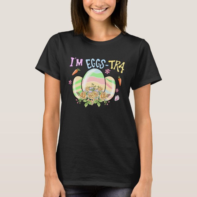 Camiseta I'm So Eggstra Funny Happy Easter Egg (Frente)