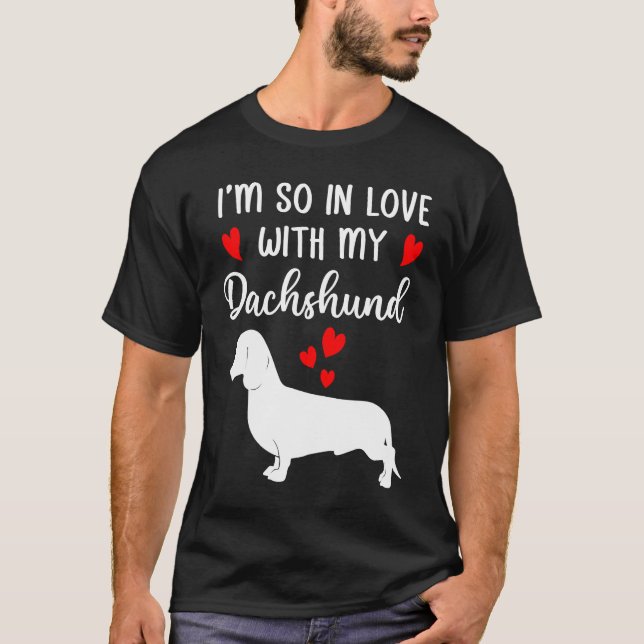 Camiseta I'm So In Love With My Dachshund Valentines Day (Frente)