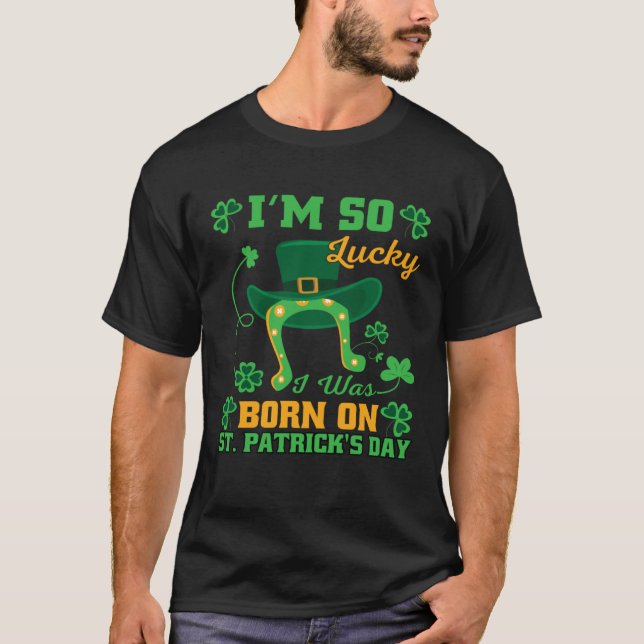 Camiseta Im So Lucky I Was Born On St Patricks Day Tee Men  (Frente)