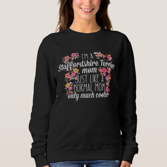 Camiseta I'm Staffordshire Terrier mom like a normal (Frente)