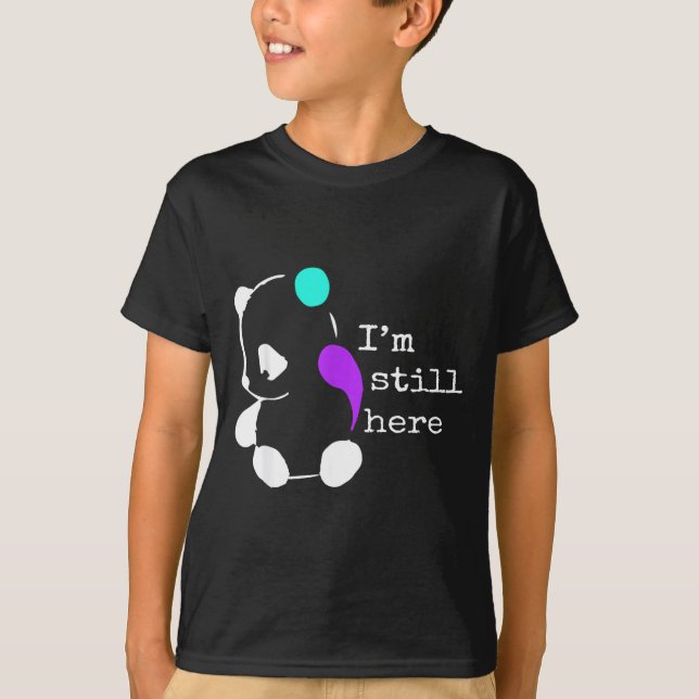 Camiseta I'm Still Here - Semicolon Gift Suicide Prevention (Frente)