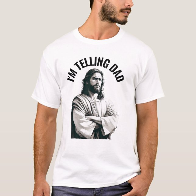 Camiseta I'm Telling Dad - Funny Jesus Meme (Frente)
