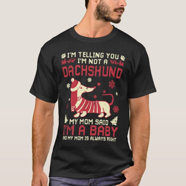 Camiseta I'm Telling You I'm Not A Dachshund My Mom Said (Frente)