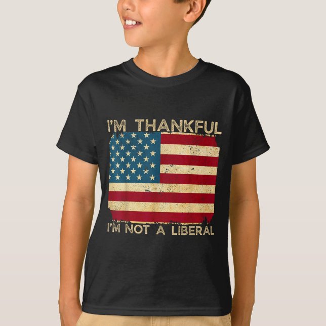 Camiseta I'm Thankful I'm Not A Liberal Funny Thanksgiving  (Frente)